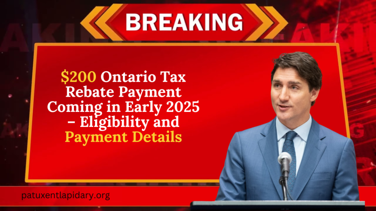 $200 Ontario Tax Rebate Payment Coming in Early 2025 – Eligibility and Payment Details