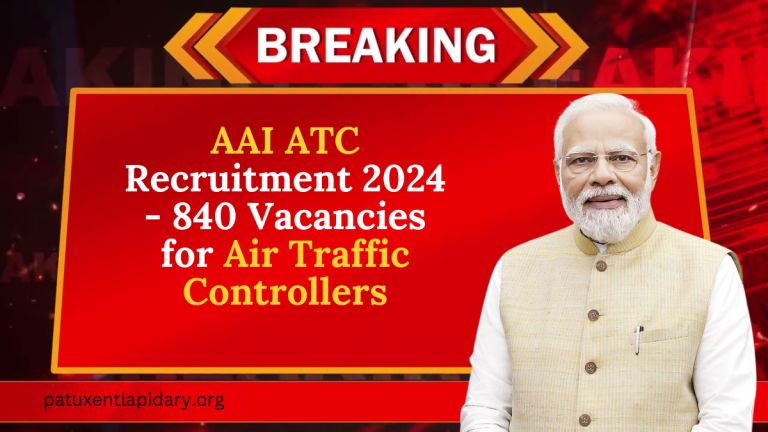 AAI ATC Recruitment 2024 - 840 Vacancies for Air Traffic Controllers