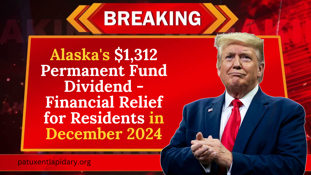 Alaska's $1,312 Permanent Fund Dividend - Financial Relief for Residents in December 2024