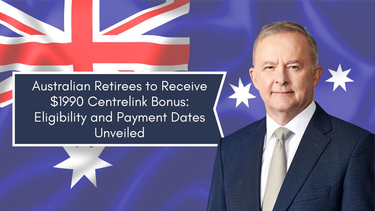 Australian Retirees to Receive $1990 Centrelink Bonus: Eligibility and Payment Dates Unveiled