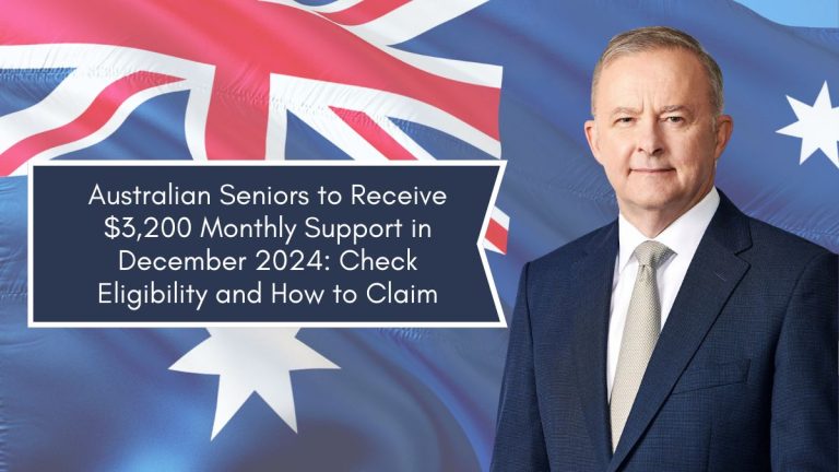 Australian Seniors to Receive $3,200 Monthly Support in December 2024: Check Eligibility and How to Claim