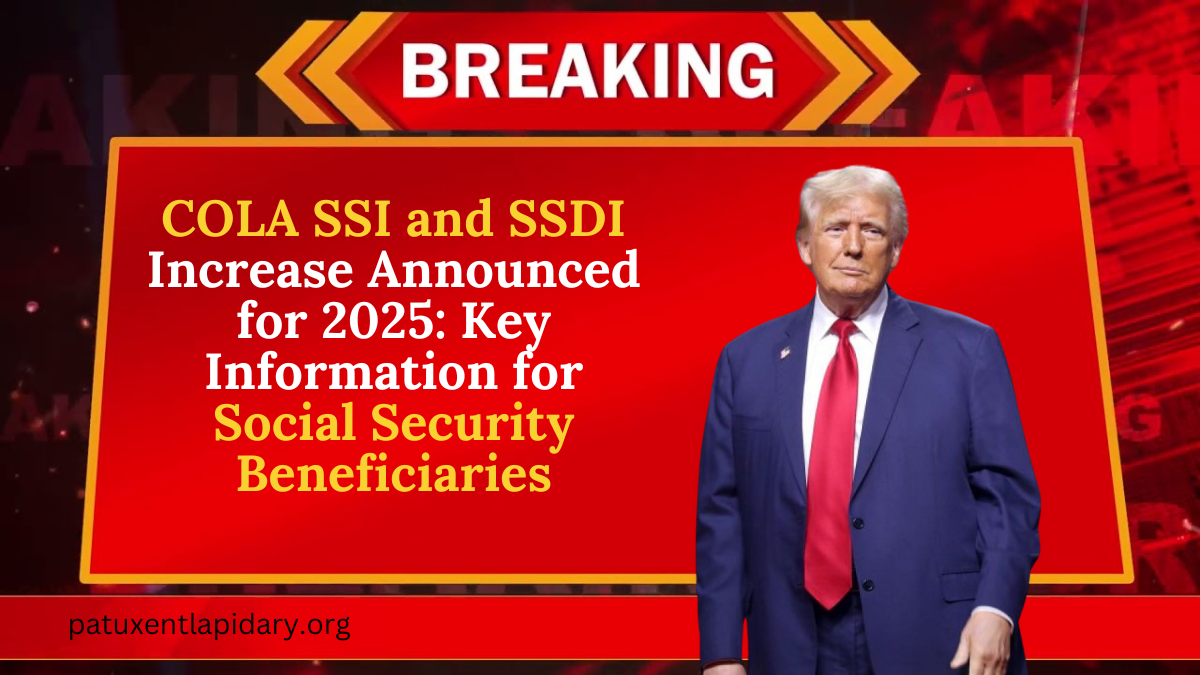 COLA SSI and SSDI Increase Announced for 2025: Key Information for Social Security Beneficiaries