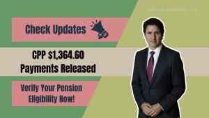 CPP $1,364.60 Payments Released: Verify Your Pension Eligibility & Key Dates Now!