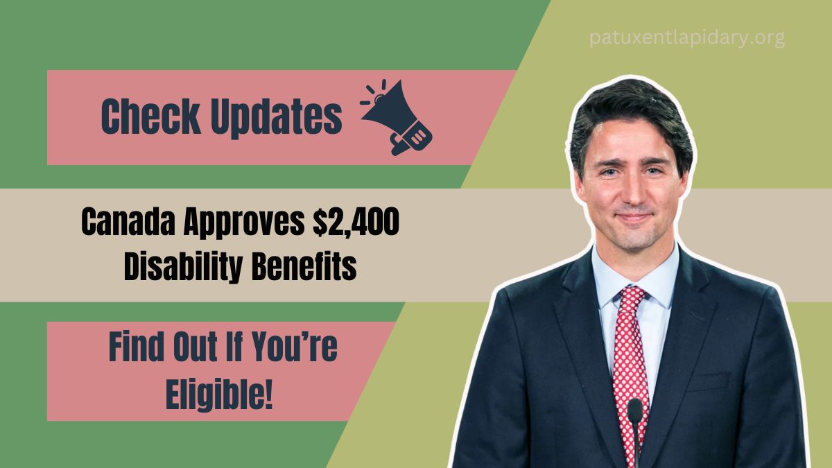 Canada Approves $2,400 Disability Benefits: Find Out If You’re Eligible!