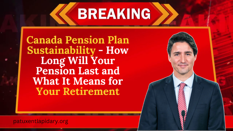 Canada Pension Plan Sustainability - How Long Will Your Pension Last and What It Means for Your Retirement