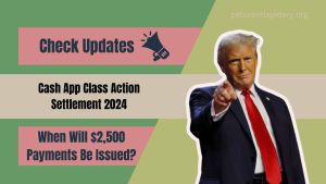 Cash App Class Action Settlement 2024 - When Will $2,500 Payments Be Issued? Find Out Here!