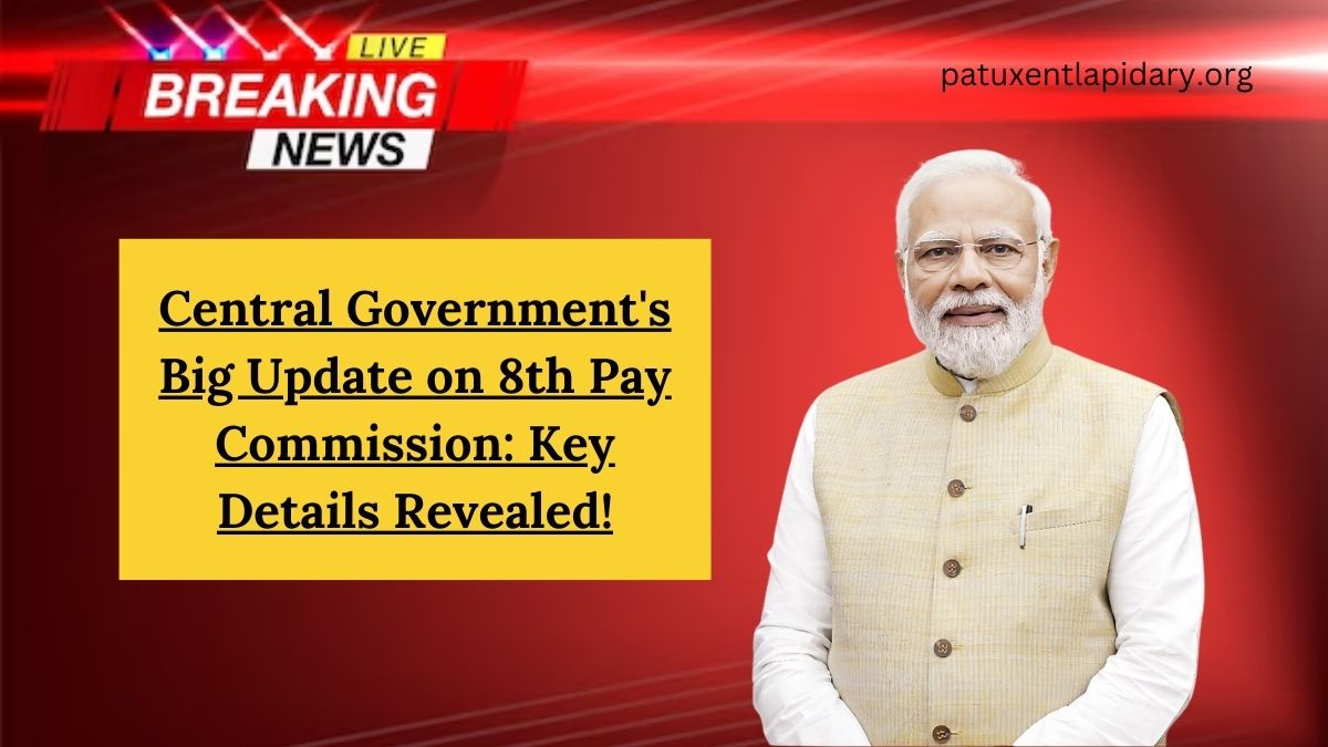 Central Government's Big Update on 8th Pay Commission: Key Details Revealed!