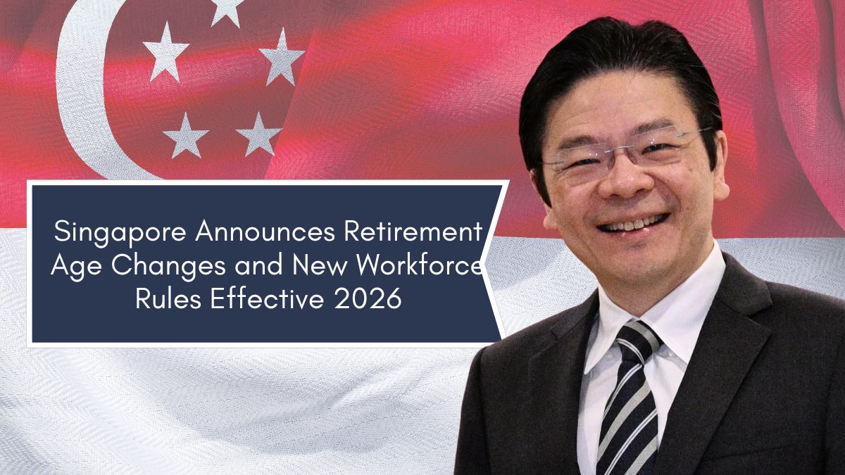 Singapore Announces Retirement Age Changes and New Workforce Rules Effective 2026