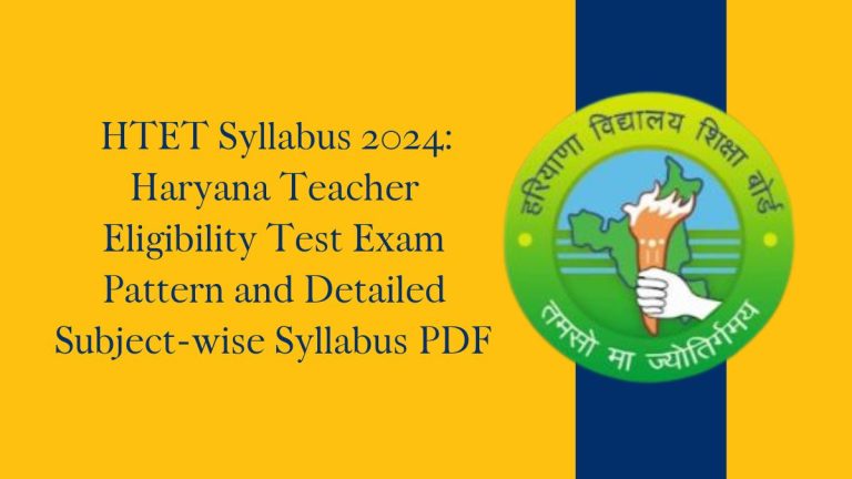 HTET Syllabus 2024: Haryana Teacher Eligibility Test Exam Pattern and Detailed Subject-wise Syllabus PDF