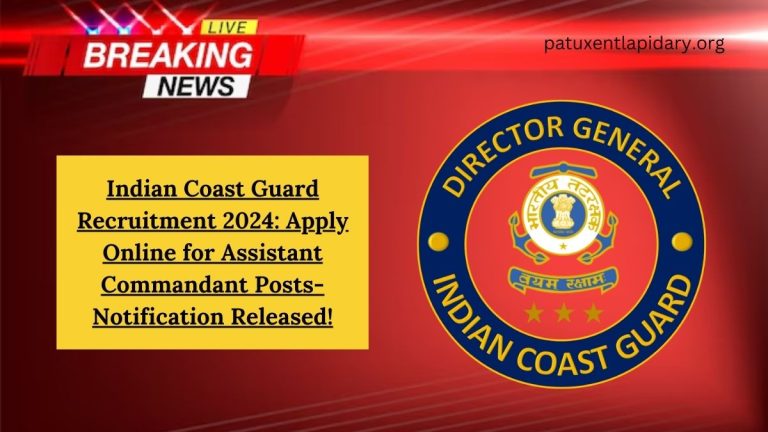 Indian Coast Guard Recruitment 2024: Apply Online for Assistant Commandant Posts- Notification Released!