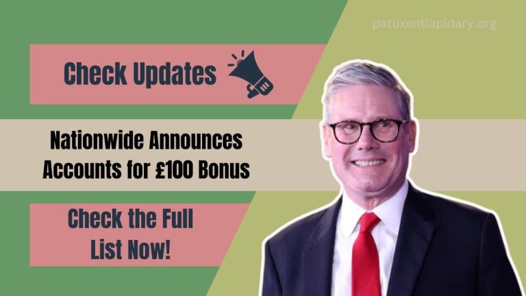 Nationwide Announces Eligible Accounts for £100 Bonus – Check the Full List!