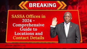 SASSA Offices in 2024 - Comprehensive Guide to Locations and Contact Details