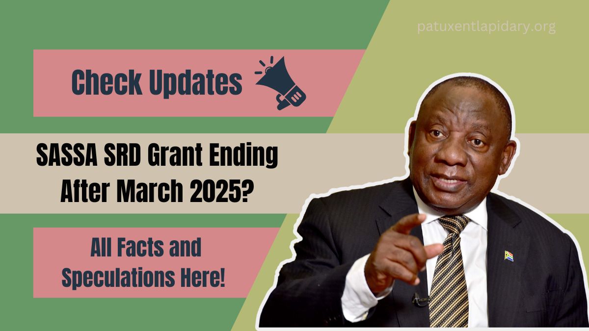 SASSA SRD Grant Ending After March 2025? All the Facts and Speculations Explained!