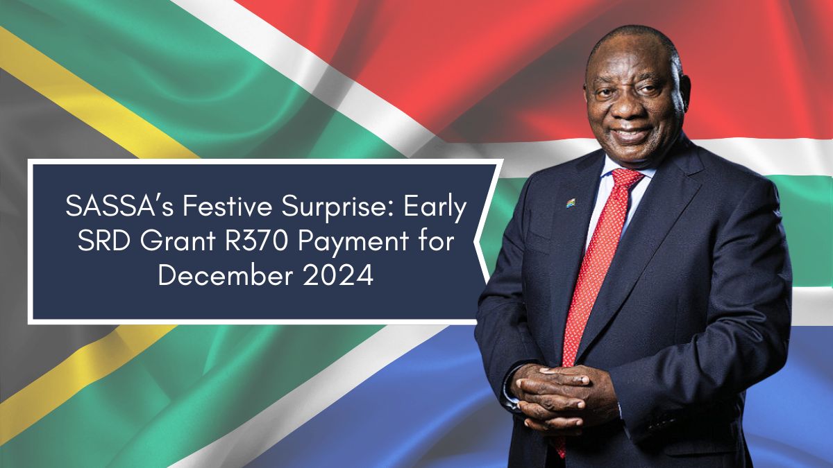 SASSA’s Festive Surprise: Early SRD Grant R370 Payment for December 2024