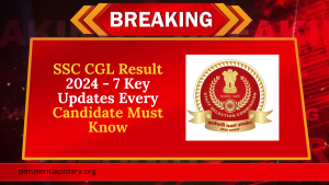 SSC CGL Result 2024 - 7 Key Updates Every Candidate Must Know