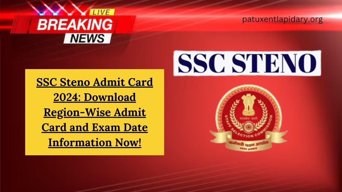 SSC Steno Admit Card 2024: Download Region-Wise Admit Card and Exam Date Information Now!