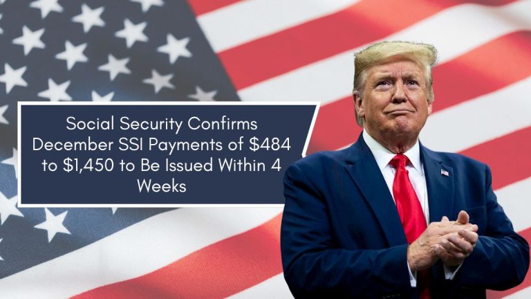 Social Security Confirms December SSI Payments of $484 to $1,450 to Be Issued Within 4 Weeks