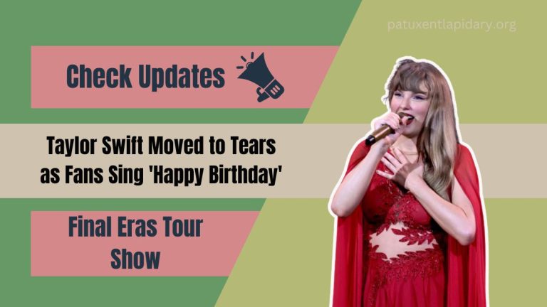 Taylor Swift Moved to Tears as Fans Sing 'Happy Birthday' During Final Eras Tour Show