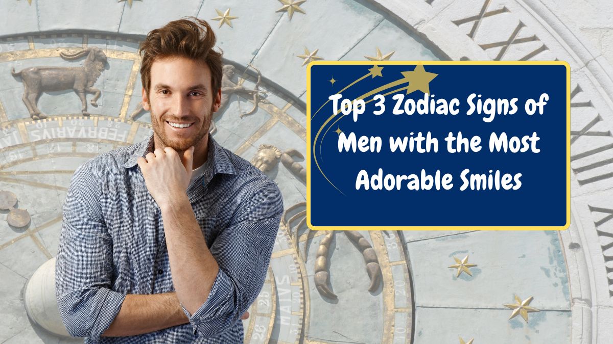 Top 3 Zodiac Signs of Men with the Most Adorable Smiles