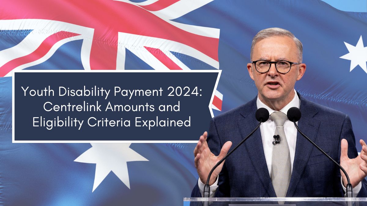 Youth Disability Payment 2024: Centrelink Amounts and Eligibility Criteria Explained